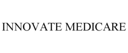 INNOVATE MEDICARE trademark