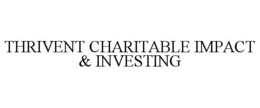 THRIVENT CHARITABLE IMPACT & INVESTING trademark