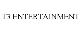 T3 ENTERTAINMENT trademark