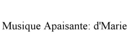 MUSIQUE APAISANTE: D'MARIE trademark