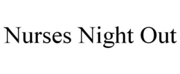 NURSES NIGHT OUT trademark