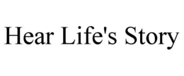 HEAR LIFE'S STORY trademark