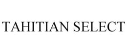 TAHITIAN SELECT trademark
