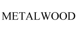 METALWOOD trademark