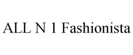 ALL N 1 FASHIONISTA trademark