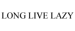 LONG LIVE LAZY trademark