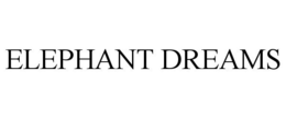 ELEPHANT DREAMS trademark