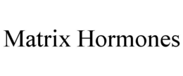 MATRIX HORMONES trademark
