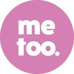 ME TOO. trademark
