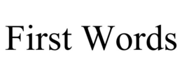 FIRST WORDS trademark