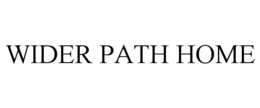 WIDER PATH HOME trademark