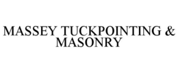 MASSEY TUCKPOINTING & MASONRY trademark