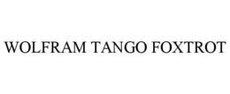 WOLFRAM TANGO FOXTROT trademark