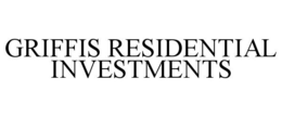 GRIFFIS RESIDENTIAL INVESTMENTS trademark