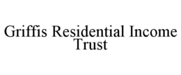 GRIFFIS RESIDENTIAL INCOME TRUST trademark