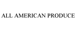 ALL AMERICAN PRODUCE trademark