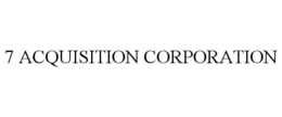 7 ACQUISITION CORPORATION trademark