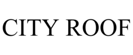 CITY ROOF trademark