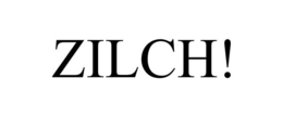 ZILCH! trademark