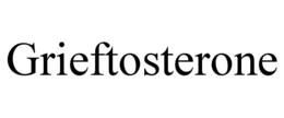 GRIEFTOSTERONE trademark