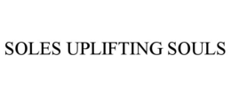 SOLES UPLIFTING SOULS trademark