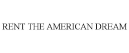 RENT THE AMERICAN DREAM trademark