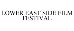 LOWER EAST SIDE FILM FESTIVAL trademark