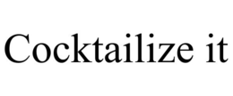 COCKTAILIZE IT trademark