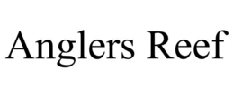 ANGLERS REEF trademark