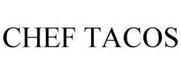 CHEF TACOS trademark