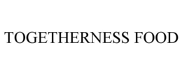 TOGETHERNESS FOOD trademark