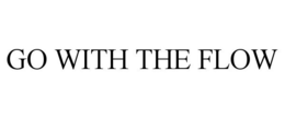 GO WITH THE FLOW trademark