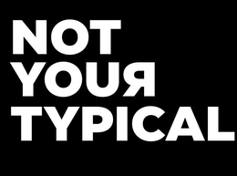 NOT YOUR TYPICAL trademark