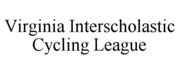 VIRGINIA INTERSCHOLASTIC CYCLING LEAGUE trademark