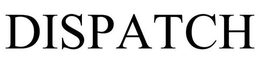 DISPATCH trademark