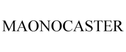 MAONOCASTER trademark