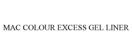 MAC COLOUR EXCESS GEL LINER trademark
