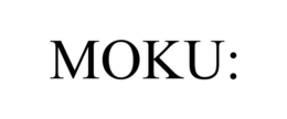 MOKU: trademark