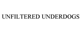 UNFILTERED UNDERDOGS trademark
