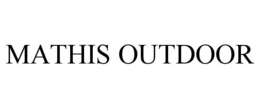 MATHIS OUTDOOR trademark