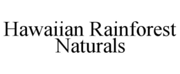 HAWAIIAN RAINFOREST NATURALS trademark