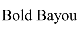 BOLD BAYOU trademark