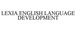 LEXIA ENGLISH LANGUAGE DEVELOPMENT trademark
