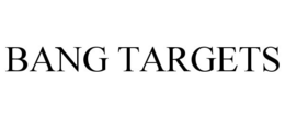 BANG TARGETS trademark