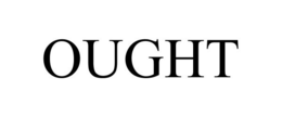 OUGHT trademark