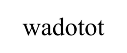 WADOTOT trademark