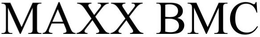 MAXX BMC trademark