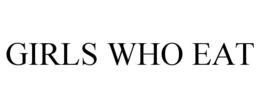 GIRLS WHO EAT trademark