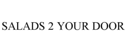 SALADS 2 YOUR DOOR trademark