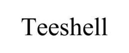 TEESHELL trademark